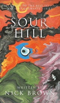 Nick Brown - Sour Hill, Inbunden