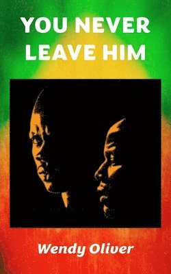 You Never Leave Him