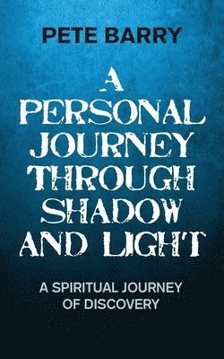 Personal Journey Through Shadow and Light