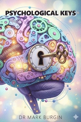 Mark Burgin - Psychological Keys. Unlocking the Mind's Mechanisms, Häftad