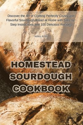 bokomslag Homestead Sourdough Cookbook