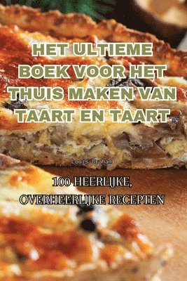 bokomslag Het Ultieme Boek Voor Het Thuis Maken Van Taart En Taart