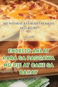 bokomslag Endelig Aklat Para Sa Paggawa Ng Pie at Cake Sa Bahay