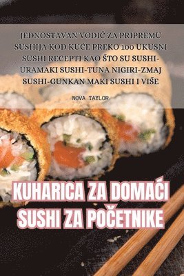 Nova Taylor, NOVA TAYLOR - Kuharica Za DomaĆi Sushi Za PoČetnike, Häftad