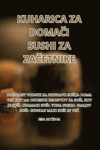 bokomslag Kuharica Za Doma&#268;i Sushi Za Za&#268;etnike