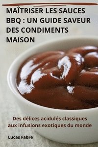 bokomslag Maîtriser Les Sauces BBQ