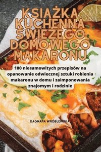 bokomslag Ksi&#260;&#379;ka Kuchenna &#346;wie&#379;ego Domowego Makaronu