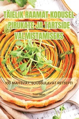 Tielik Raamat Kodusel Pirukate Ja Tartside Valmistamiseks 1