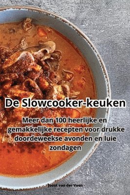 Joost Van Der Veen, Joost van der Veen - De Slowcooker-keuken, Häftad