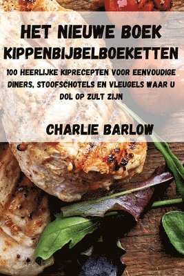 Charlie Barlow - Het Nieuwe Boek Kippenbijbelboeketten, Häftad