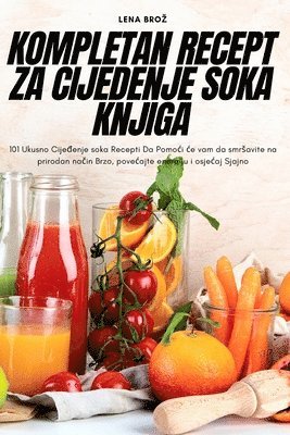 bokomslag Kompletan Recept Za Cijedenje Soka Knjiga