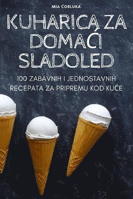 bokomslag Kuharica Za Doma&#262;i Sladoled