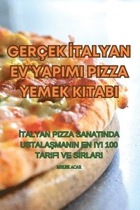 bokomslag Gerek &#304;talyan Ev Yapimi Pizza Yemek Kitabi