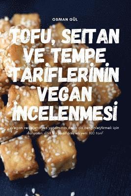 Tofu, Seitan Ve Tempe Tar&#304;fler&#304;n&#304;n Vegan &#304;ncelenmes&#304; 1