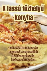 bokomslag A lass t&#369;zhely&#369; konyha