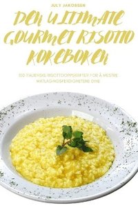 bokomslag Den Ultimate Gourmet Risotto Kokeboken