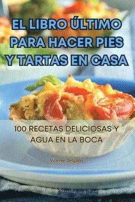 Vicente Delgado - Libro Último Para Hacer Pies Y Tartas En Casa, Häftad
