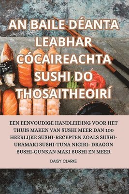 bokomslag An Baile Danta Leabhar Ccaireachta Sushi Do Thosaitheoir