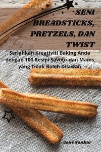 bokomslag Seni Breadsticks, Pretzels, Dan Twist