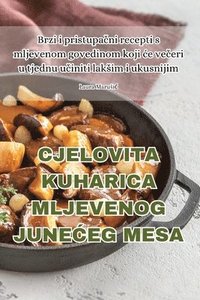 bokomslag Cjelovita Kuharica Mljevenog June&#262;eg Mesa