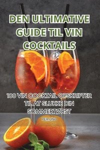bokomslag Den Ultimative Guide Til Vin Cocktails
