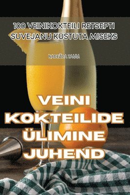 bokomslag Veini Kokteilide limine Juhend