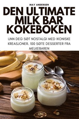 bokomslag Den Ultimate Milk Bar Kokeboken