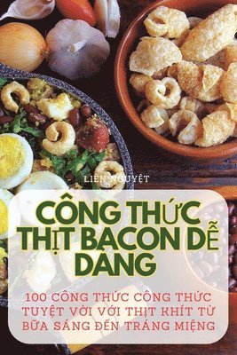 bokomslag Cng Th&#7912;c Th&#7882;t Bacon D&#7876; Dng