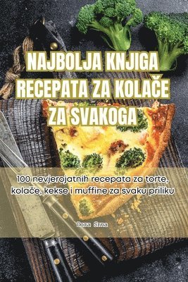 bokomslag Najbolja Knjiga Recepata Za Kola&#268;e Za Svakoga