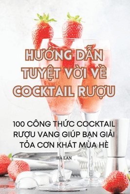 bokomslag H&#431;&#7898;ng D&#7850;n Tuy&#7878;t V&#7900;i V&#7872; Cocktail R&#431;&#7906;u