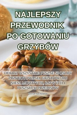 Najlepszy Przewodnik Po Gotowaniu Grzybw 1