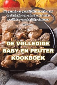 bokomslag de Volledige Baby En Peuter Kookboek
