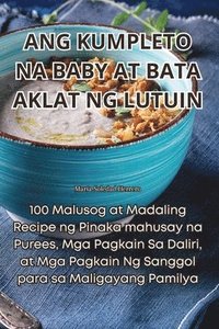 bokomslag Ang Kumpleto Na Baby at Bata Aklat Ng Lutuin