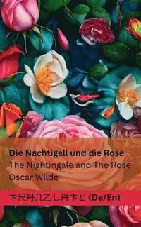bokomslag Nachtigall und die Rose / The Nightingale and The Rose