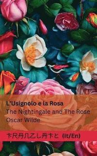 bokomslag L'Usignolo e la Rosa / The Nightingale and The Rose