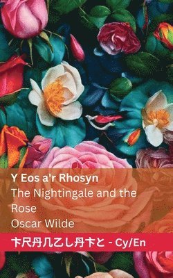 Eos a'r Rhosyn / The Nightingale and the Rose 1