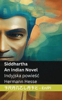 bokomslag Siddhartha - An Indian Novel / Indyjska powie&#347;c