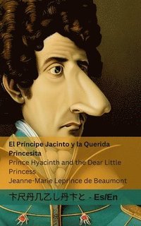 bokomslag El Prncipe Jacinto y la Querida Princesita / Prince Hyacinth and the Dear Little Princess