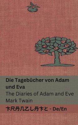 bokomslag Die Tagebücher von Adam und Eva / The Diaries of Adam and Eve: Tranzlaty Deutsch English