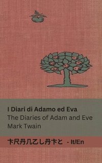 bokomslag I Diari di Adamo ed Eva / The Diaries of Adam and Eve: Tranzlaty Italiano English