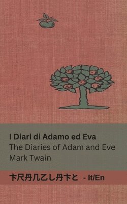 bokomslag I Diari di Adamo ed Eva / The Diaries of Adam and Eve: Tranzlaty Italiano English
