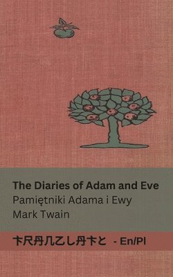 bokomslag The Diaries of Adam and Eve / Pami&#281;tniki Adama i Ewy