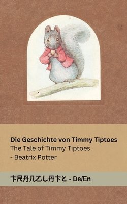 bokomslag Die Geschichte von Timmy Tiptoes / The Tale of Timmy Tiptoes