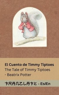 bokomslag El Cuento de Timmy Tiptoes / The Tale of Timmy Tiptoes