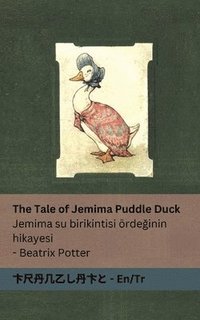 bokomslag The Tale of Jemima Puddle Duck / Jemima su birikintisi rde&#287;inin hikayesi