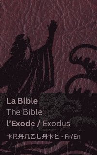 bokomslag La Bible (l'Exode) / The Bible (Exodus)