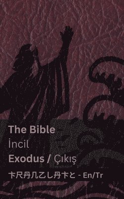 bokomslag The Bible (Exodus) / &#304;ncil (&#305;k&#305;&#351;)