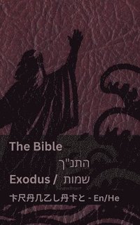 bokomslag The Bible (Exodus) / &#1492;&#1514;&#1504;&quot;&#1498; (&#1513;&#1502;&#1493;&#1514;)