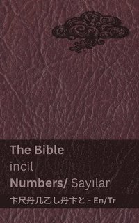 bokomslag The Bible (Numbers) / incil (Say&#305;lar): Tranzlaty English Türkçe