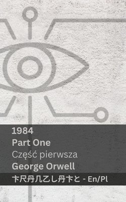 bokomslag 1984 (Part One / Cz&#281;&#347;c pierwsza)